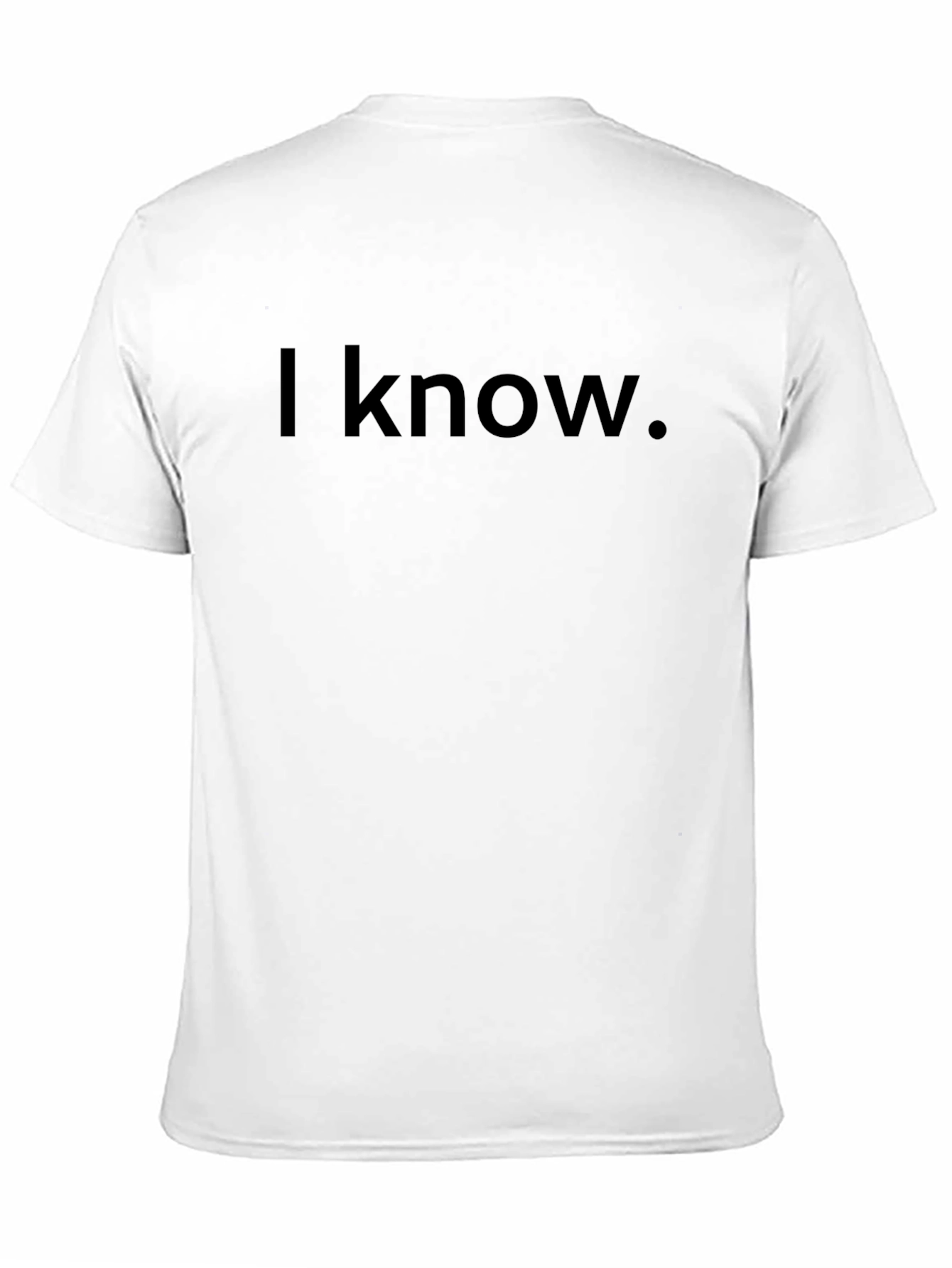 I Know T-Shirt - Classic Black Tee