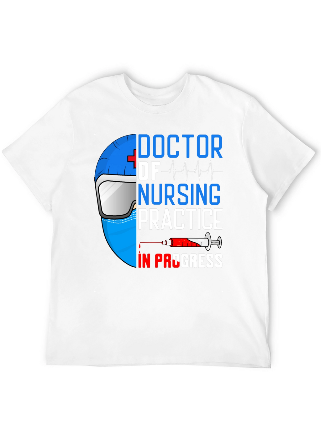 Doctor of Nursing Practice T-Shirt
