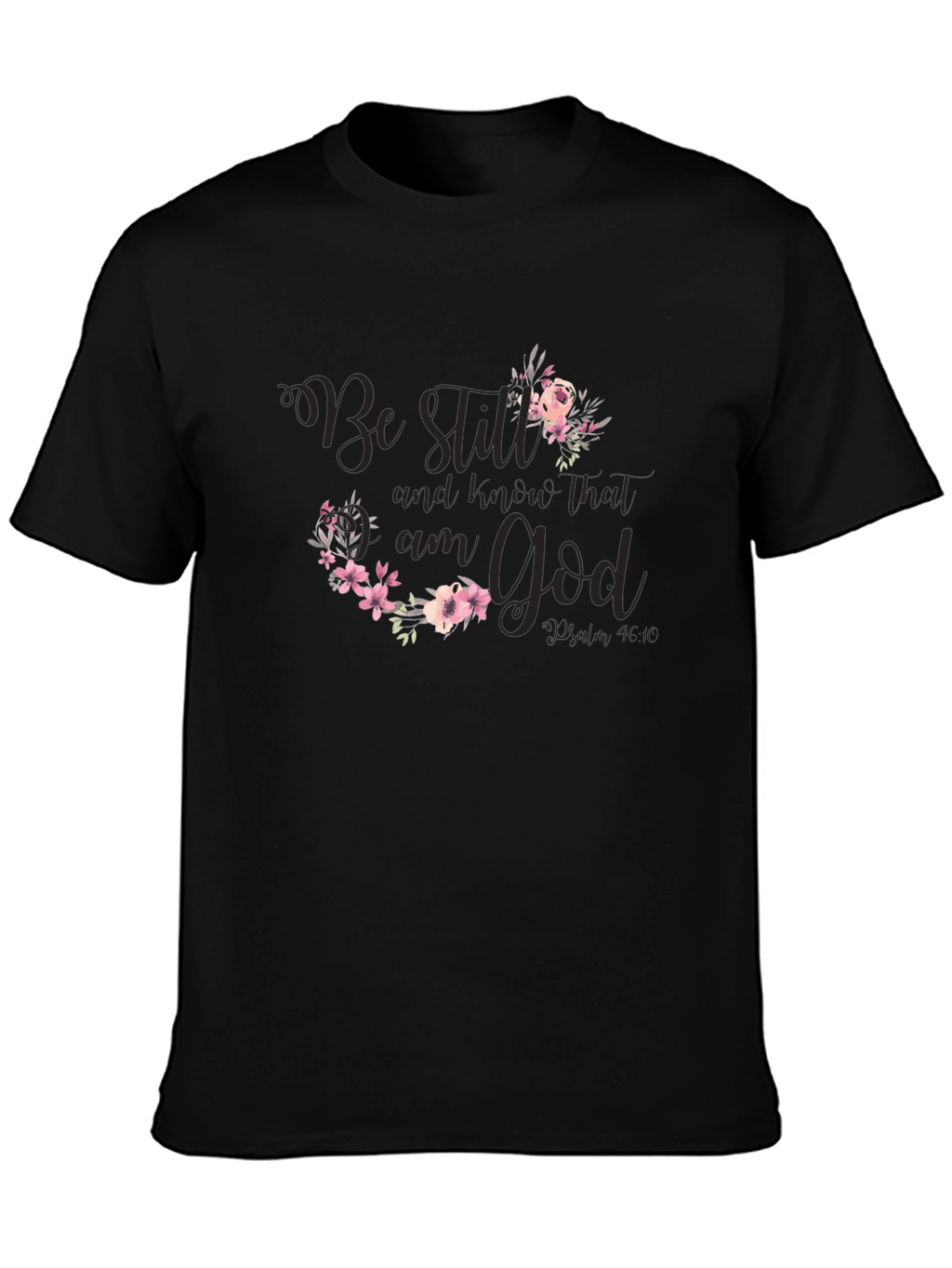 Floral Be Still Christian T-Shirt