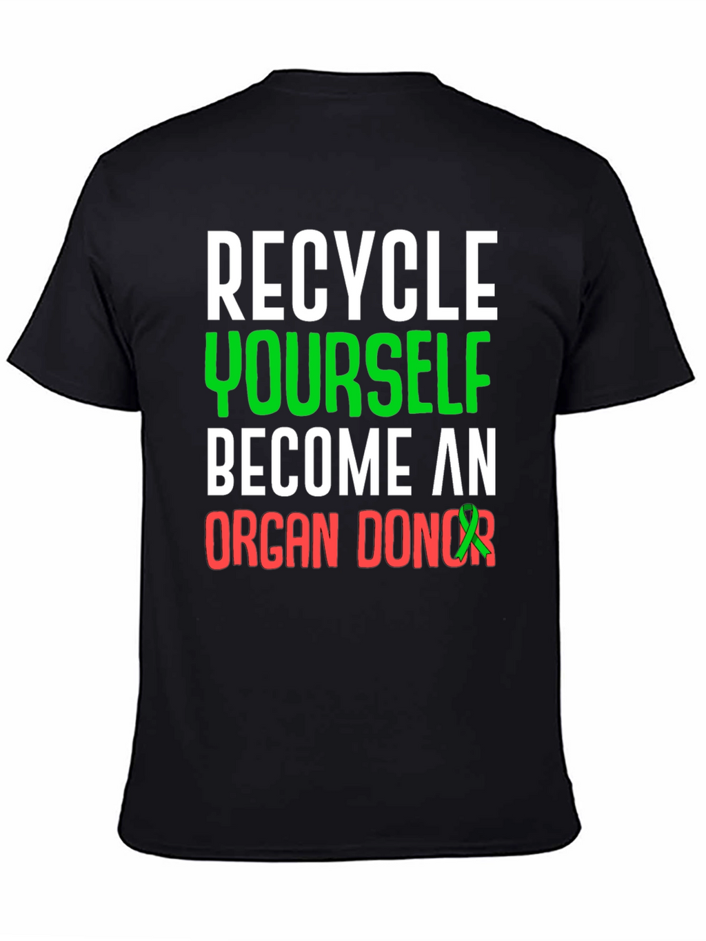 Recycle Yourself Organ Donor T-Shirt