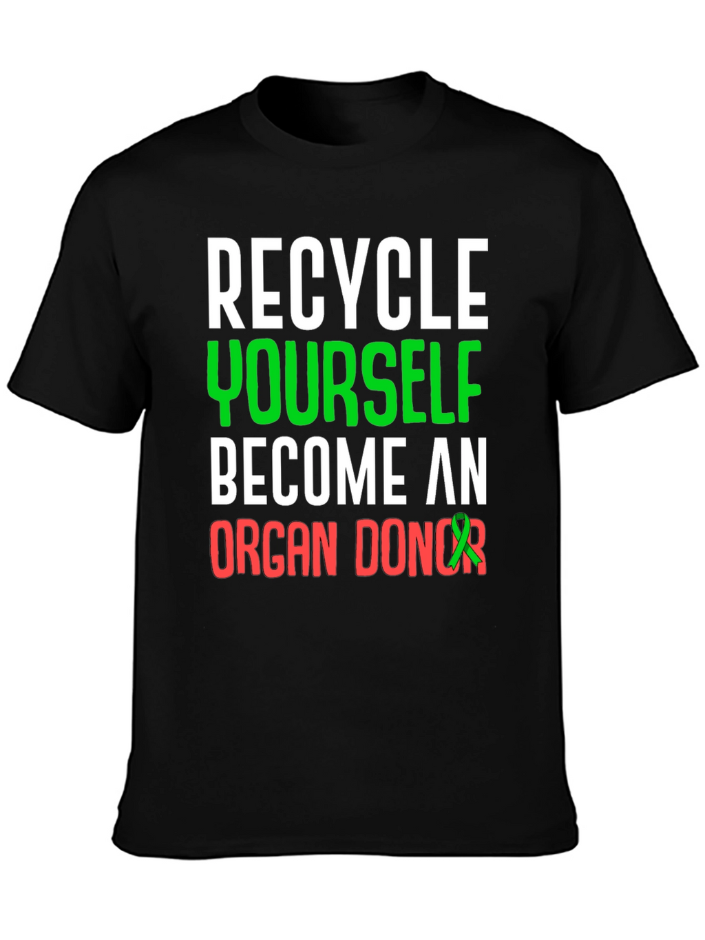 Recycle Yourself Organ Donor T-Shirt