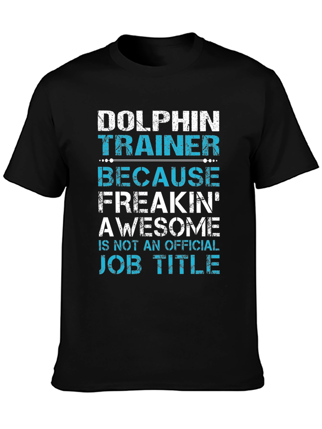 Dolphin Trainer Graphic Tee - Awesome Job Title Alternative