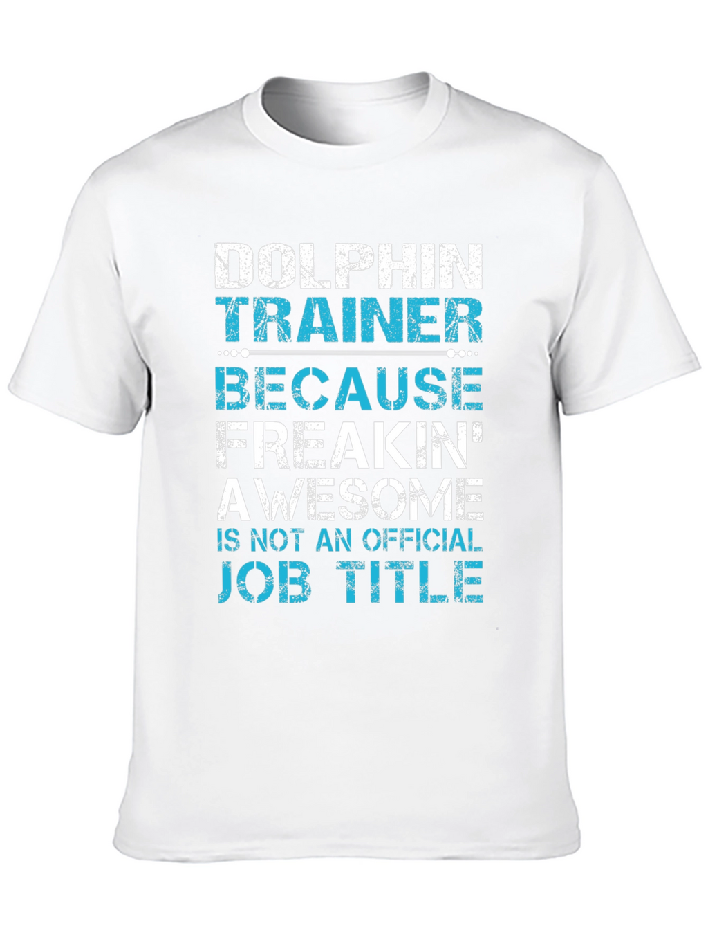Dolphin Trainer Graphic Tee - Awesome Job Title Alternative