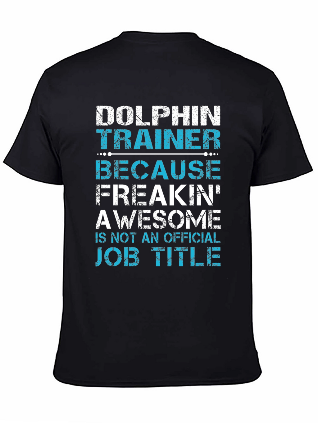 Dolphin Trainer Graphic Tee - Awesome Job Title Alternative