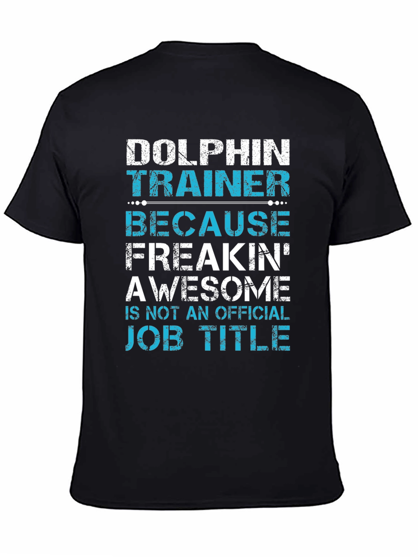 Dolphin Trainer Graphic Tee - Awesome Job Title Alternative