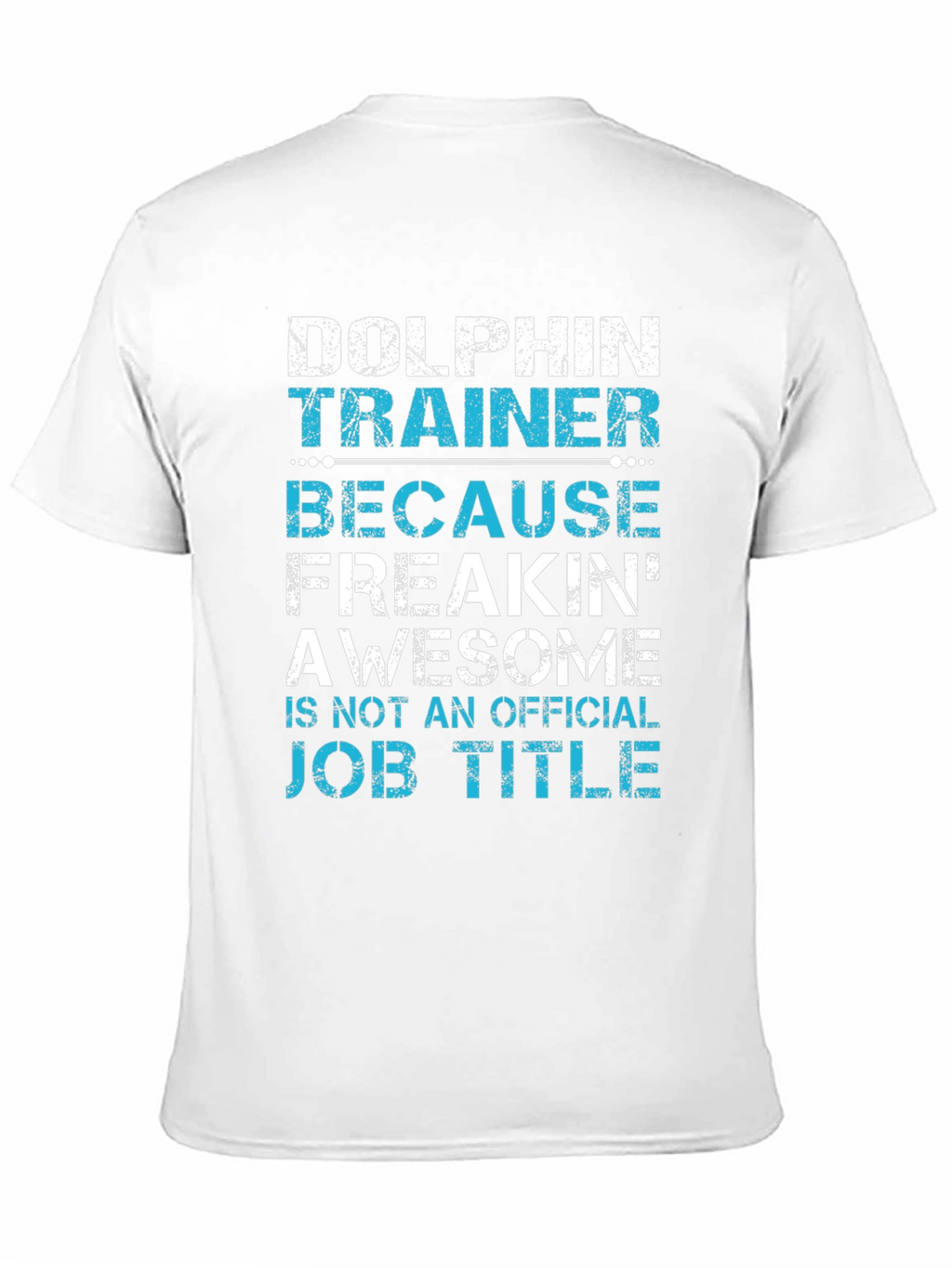 Dolphin Trainer Graphic Tee - Awesome Job Title Alternative