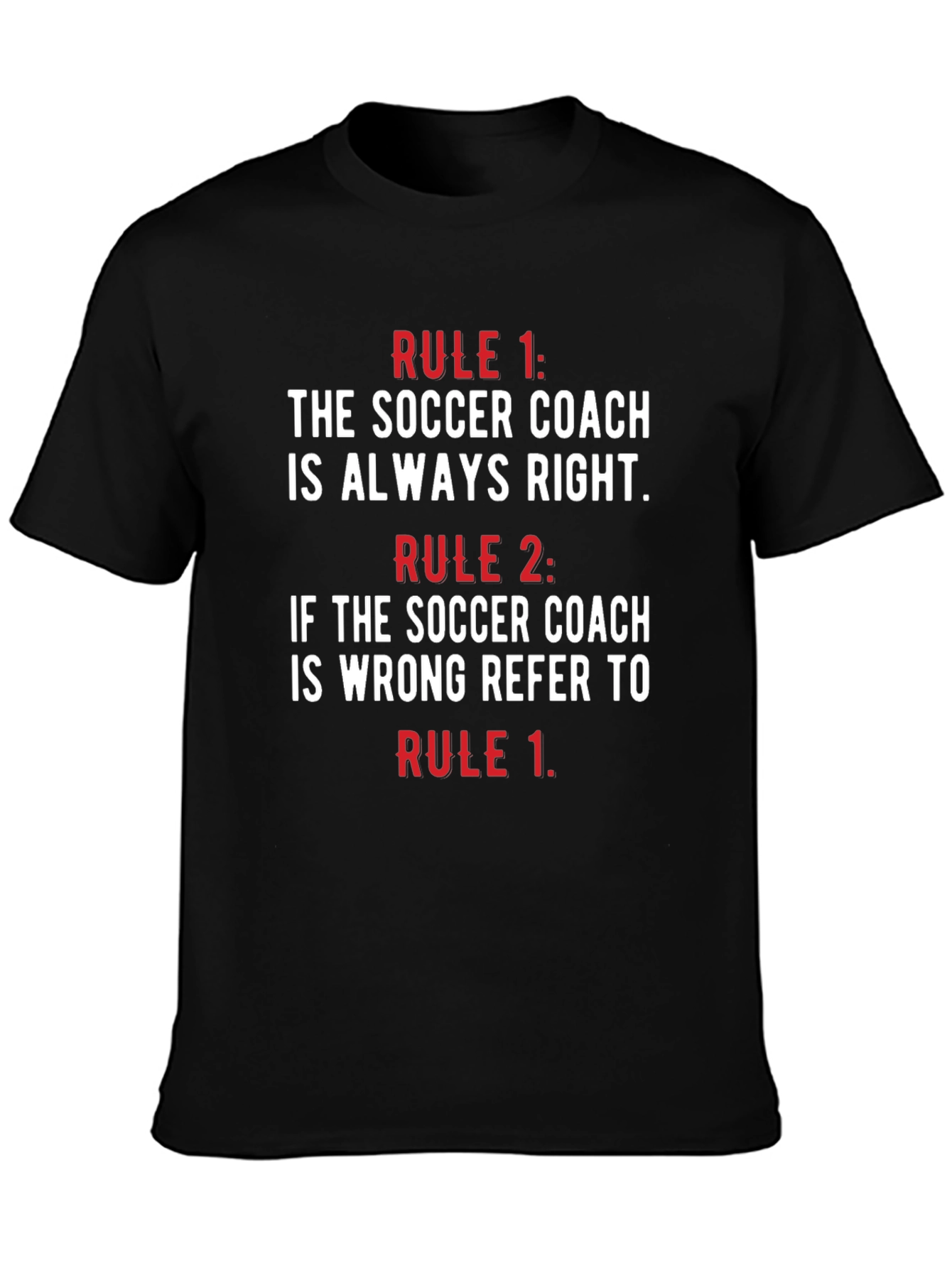 Soccer Coach Rules T-Shirt - Always Right