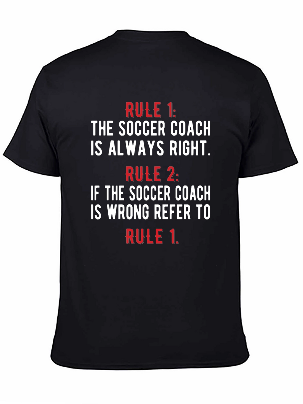 Soccer Coach Rules T-Shirt - Always Right