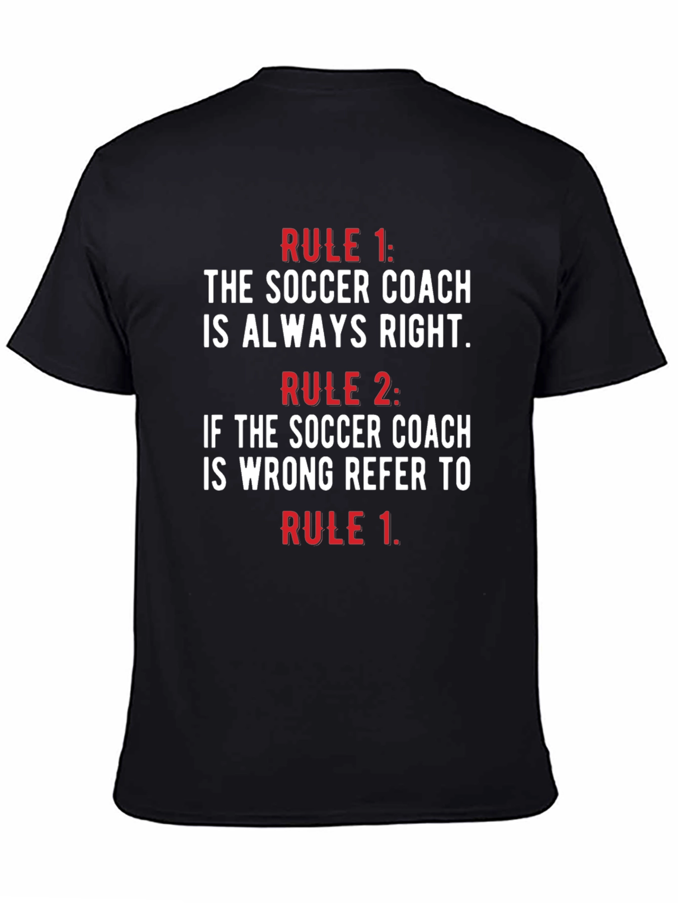 Soccer Coach Rules T-Shirt - Always Right