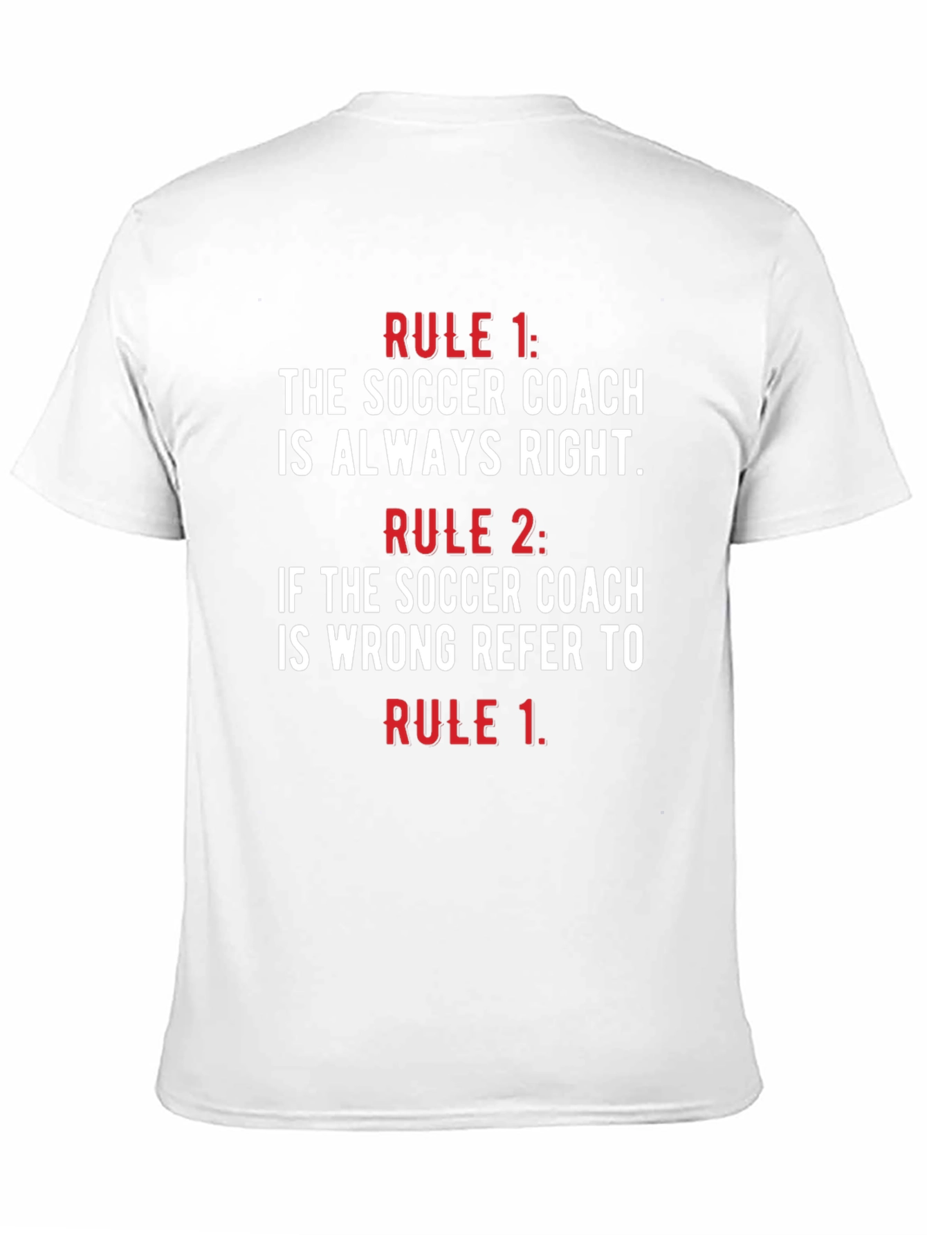 Soccer Coach Rules T-Shirt - Always Right