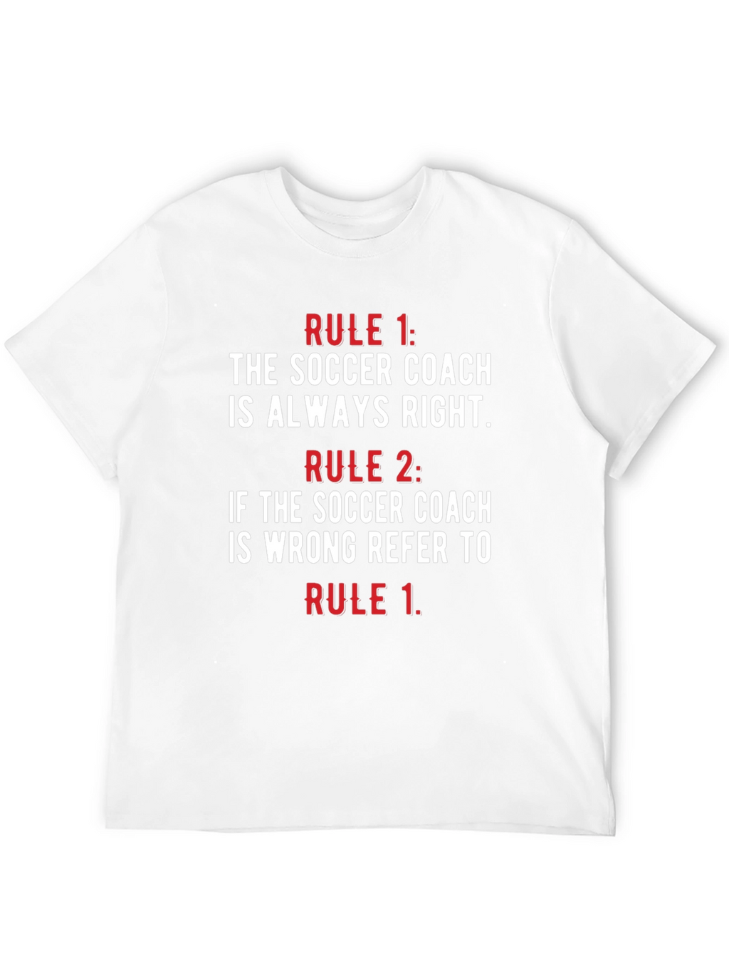 Soccer Coach Rules T-Shirt - Always Right