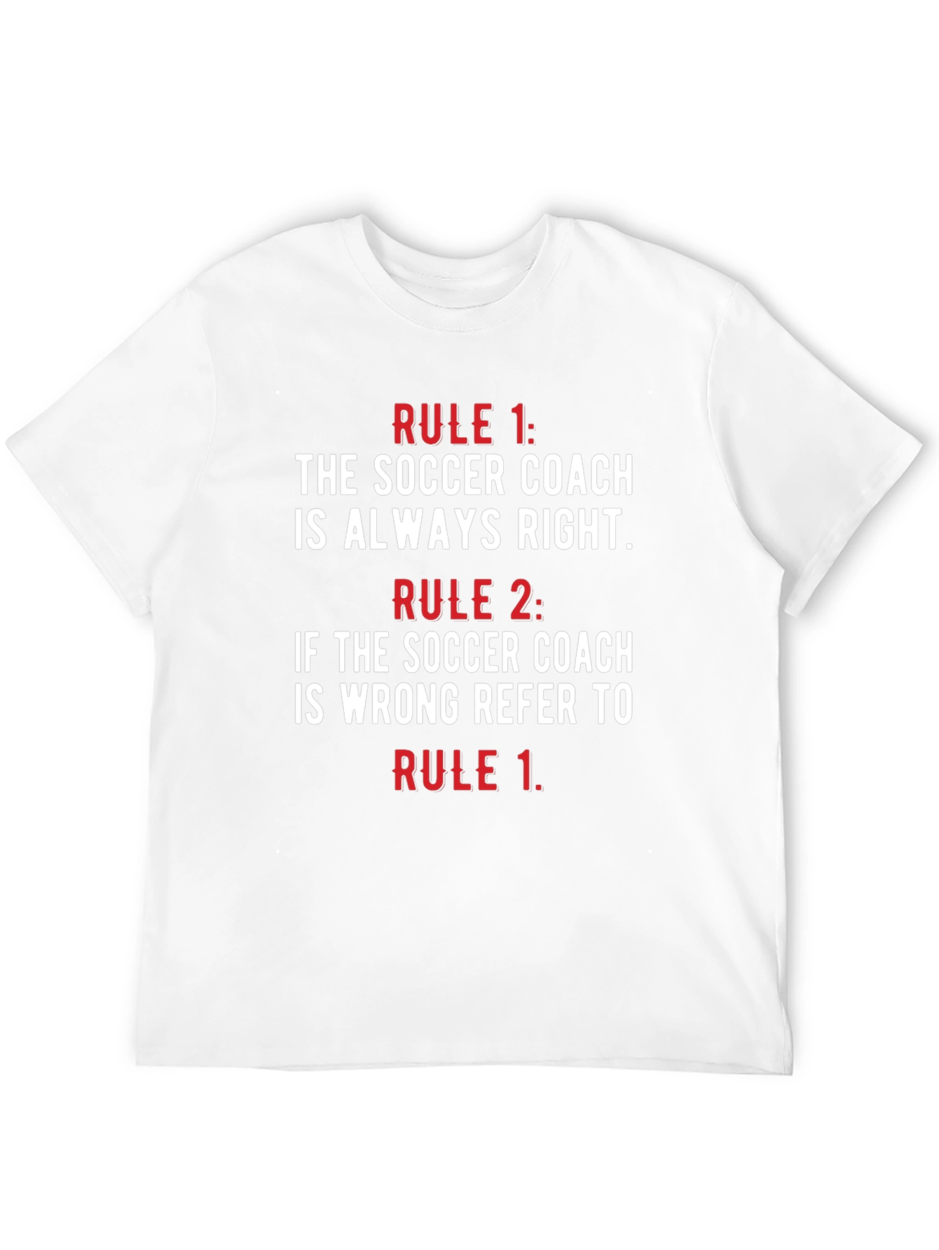 Soccer Coach Rules T-Shirt - Always Right
