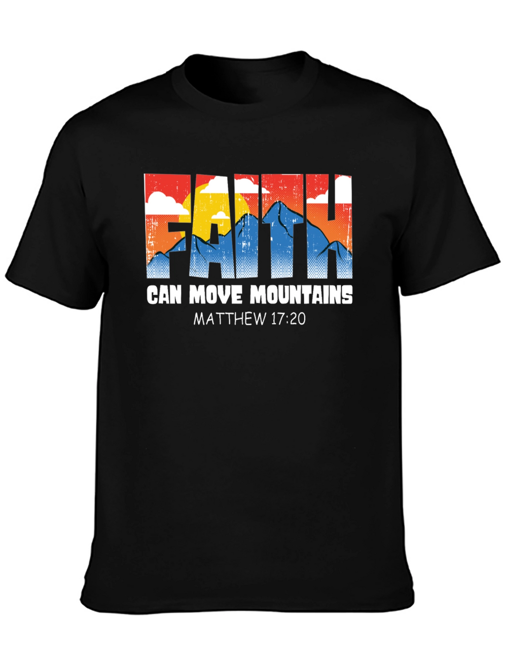 Faith Can Move Mountains T-Shirt Matthew 17:20