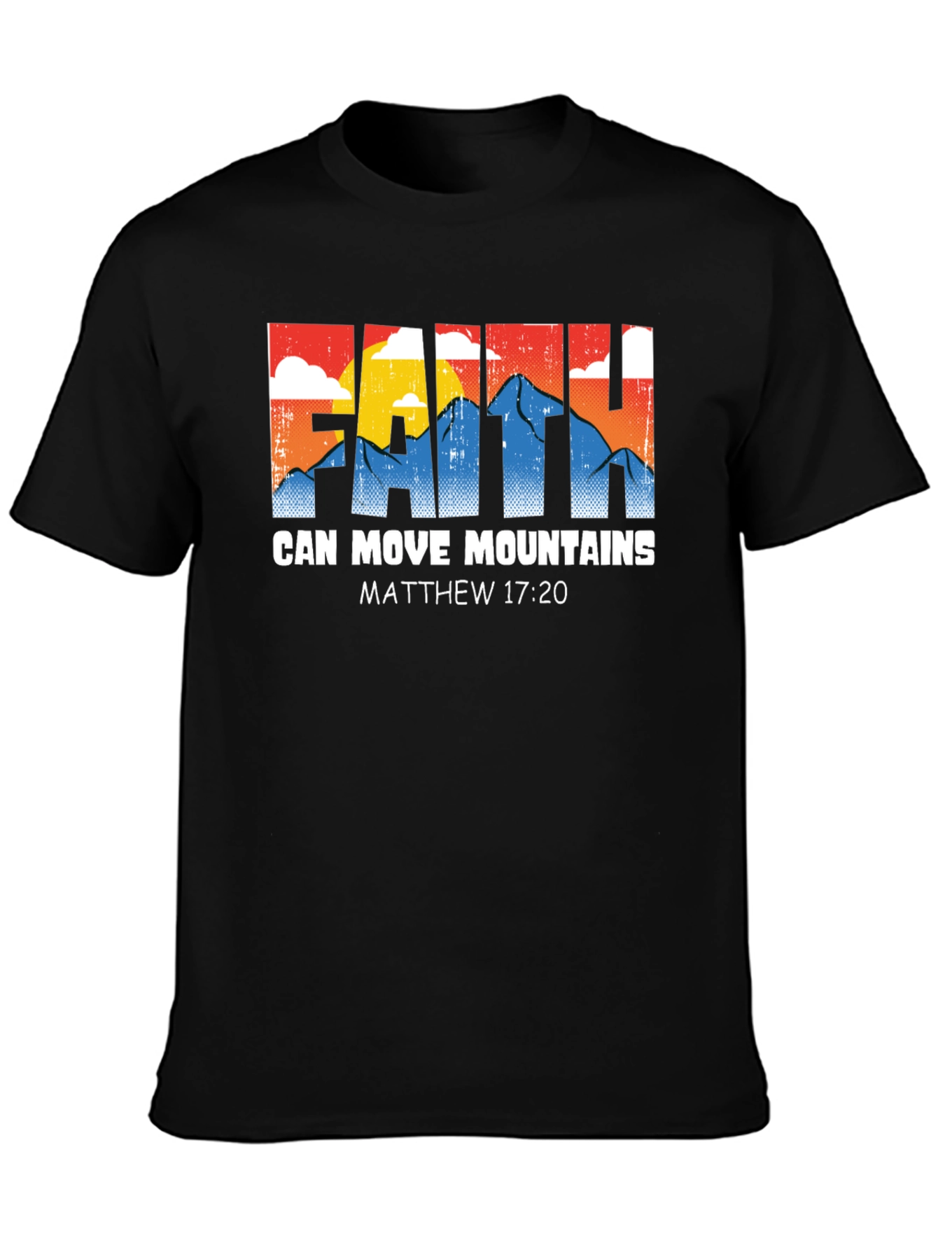 Faith Can Move Mountains T-Shirt Matthew 17:20