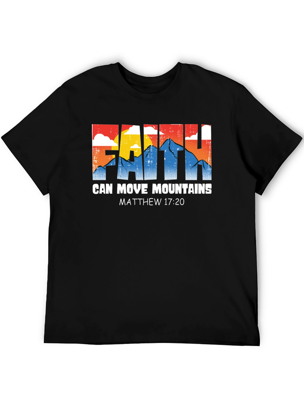 Faith Can Move Mountains T-Shirt Matthew 17:20