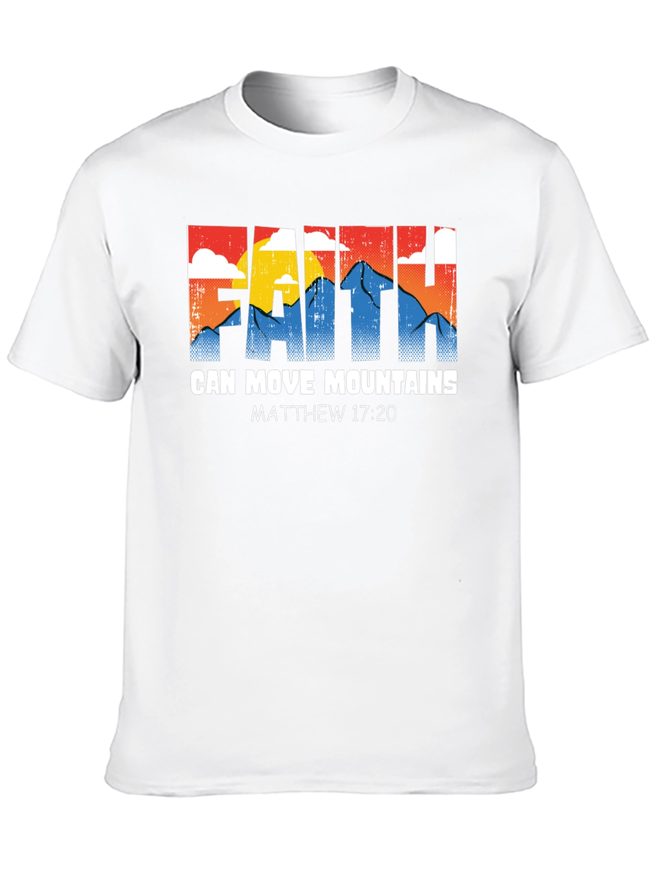 Faith Can Move Mountains T-Shirt Matthew 17:20