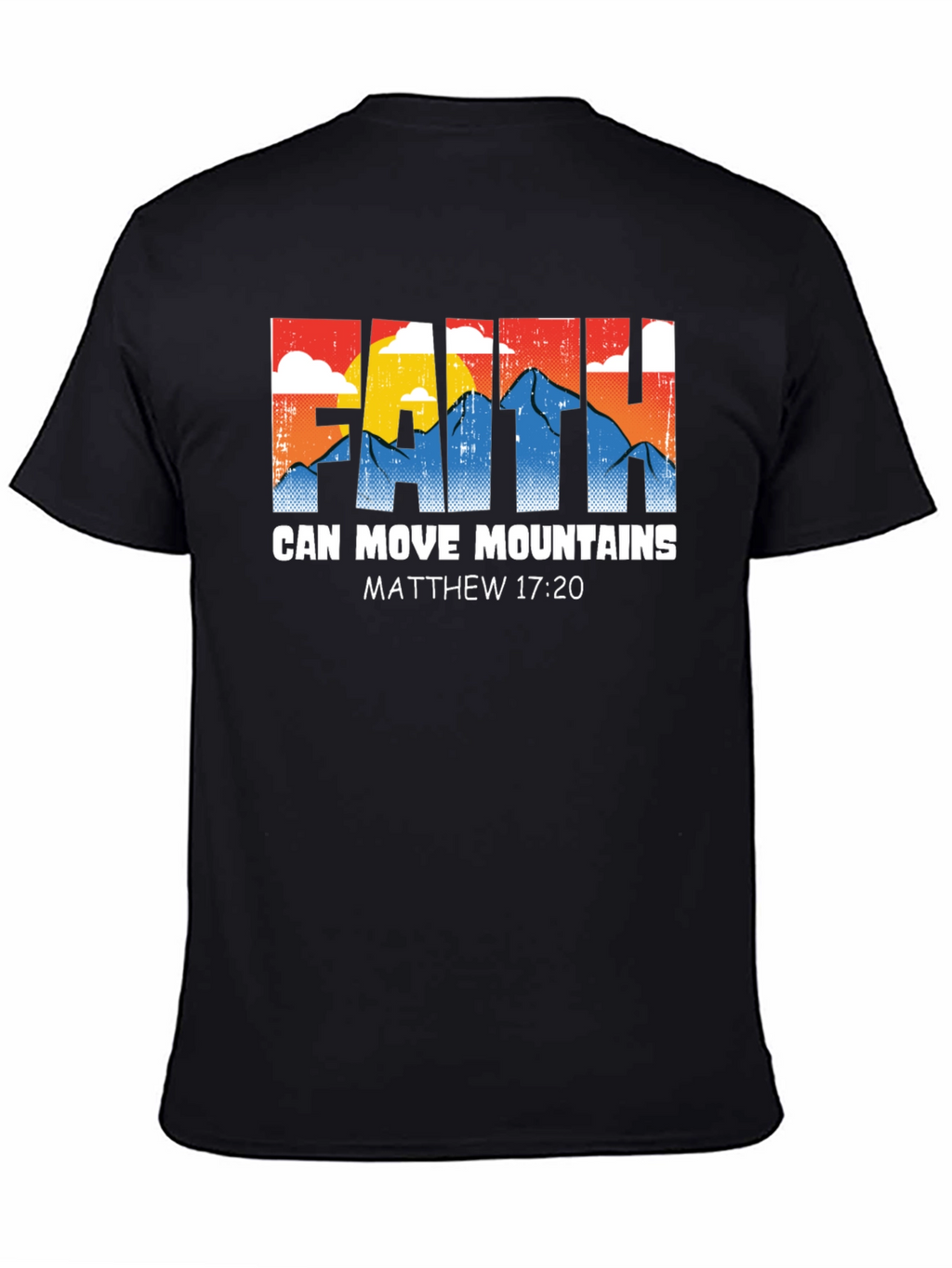 Faith Can Move Mountains T-Shirt Matthew 17:20