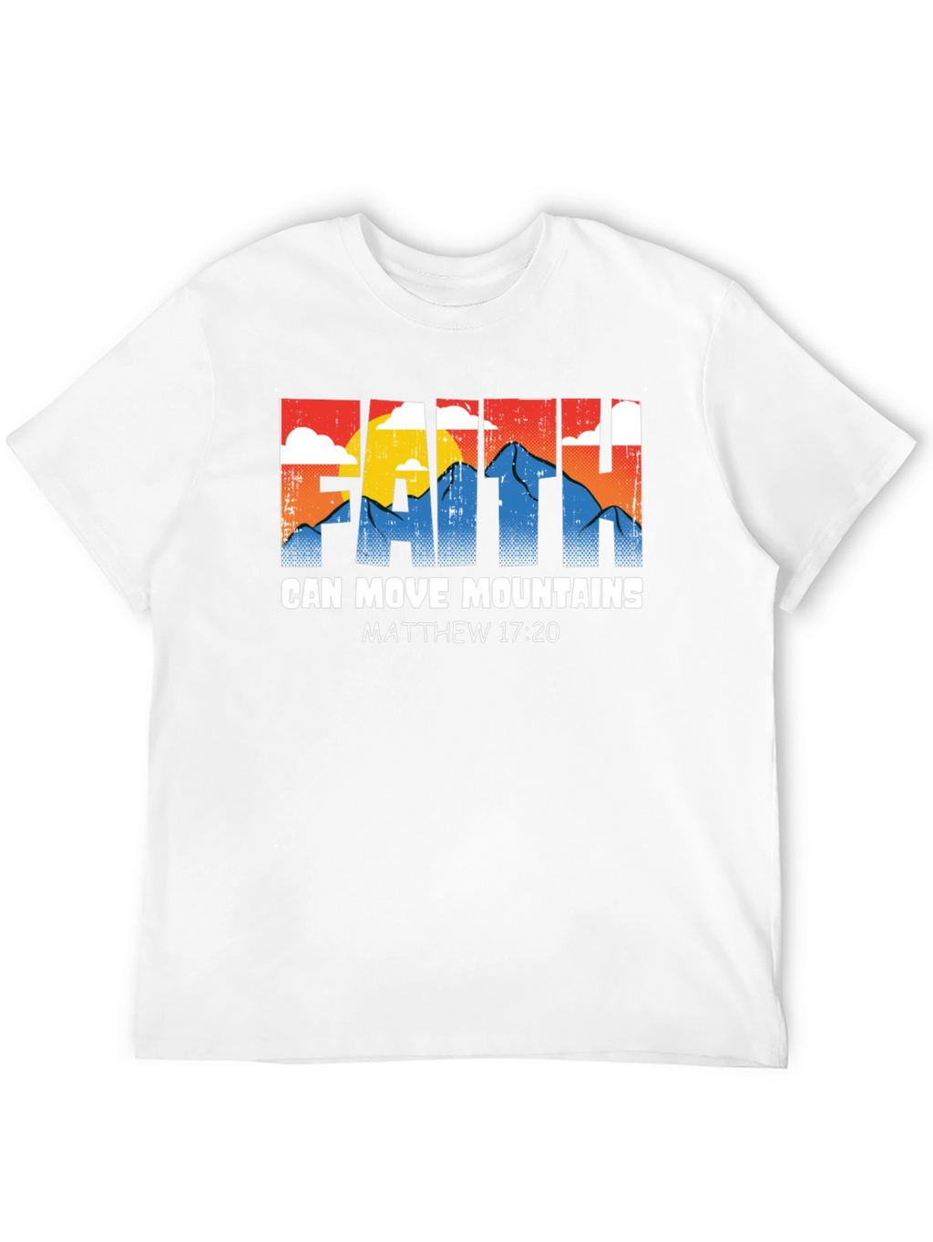 Faith Can Move Mountains T-Shirt Matthew 17:20