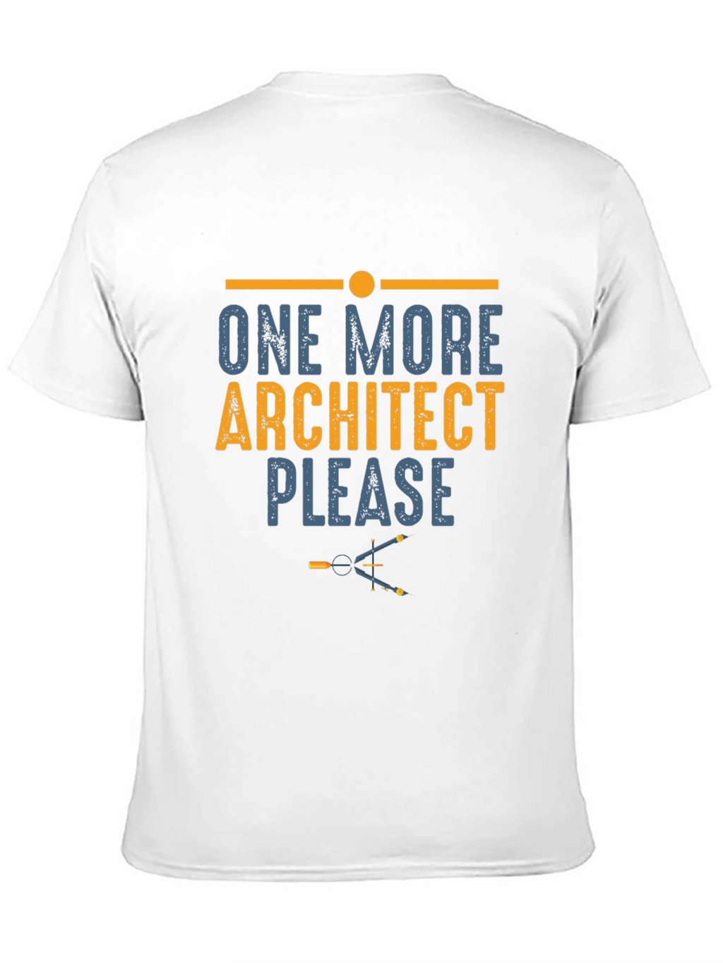 One More Architect Please T-Shirt