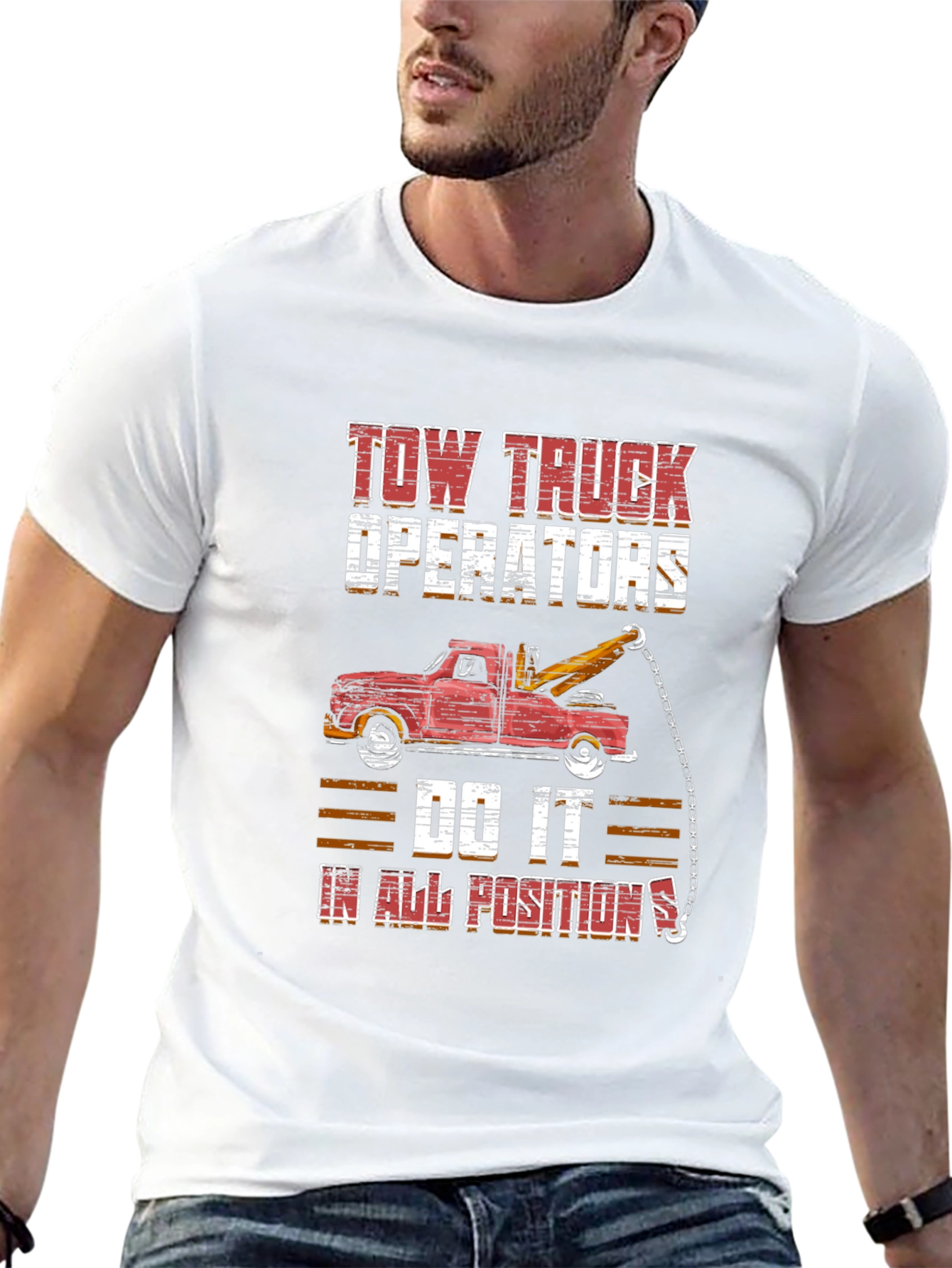 Tow Truck Operator Tee - Do It In All Positions Graphic