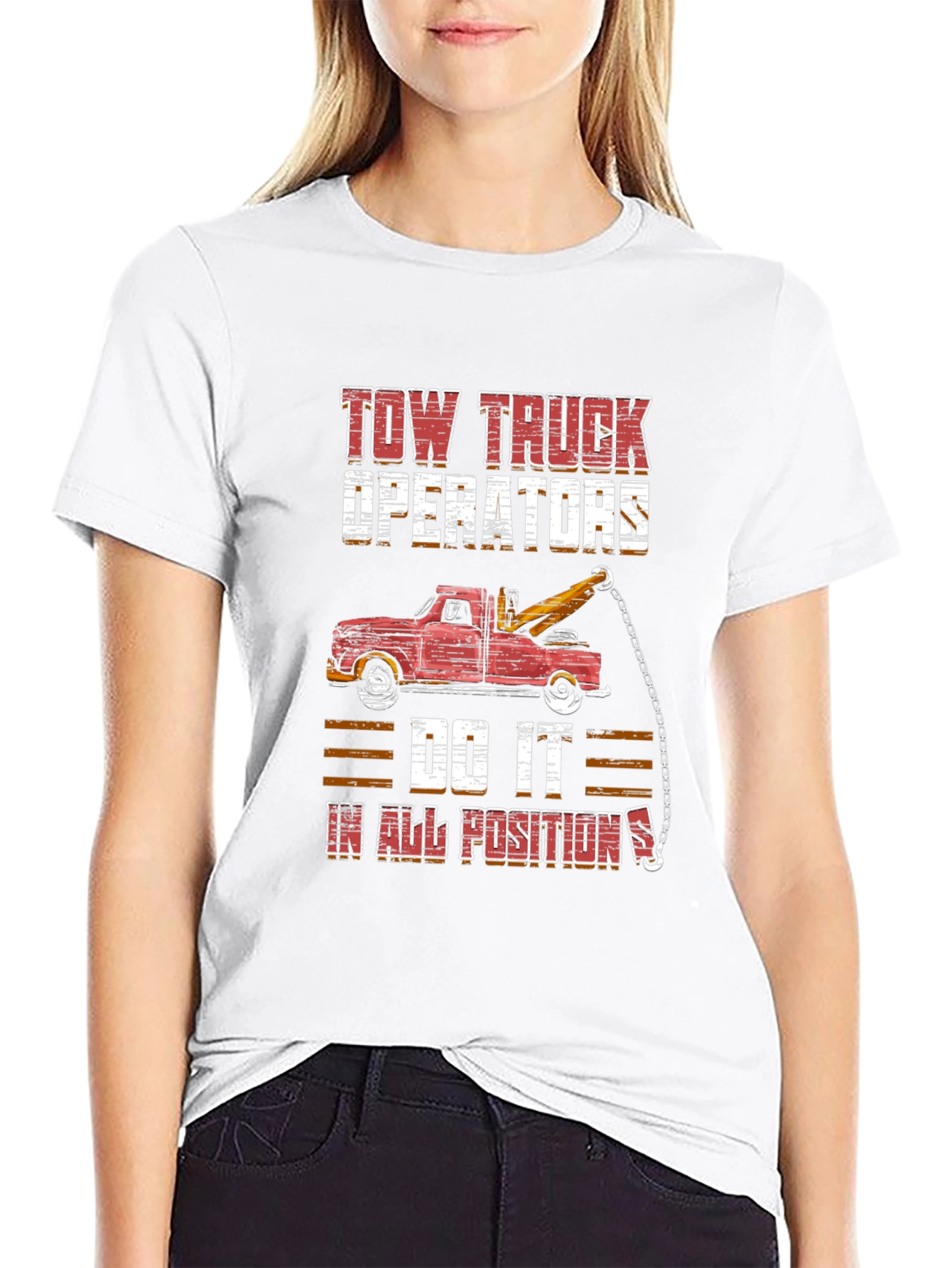 Tow Truck Operator Tee - Do It In All Positions Graphic