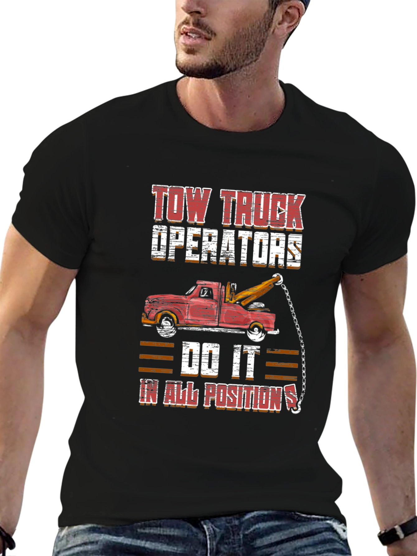 Tow Truck Operator Tee - Do It In All Positions Graphic