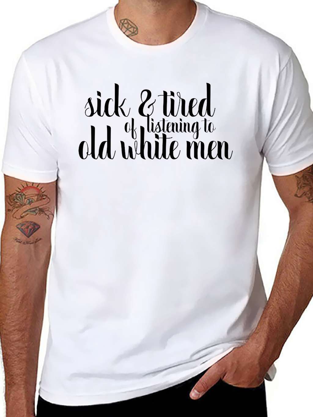 Sick and Tired T-Shirt: Old White Men