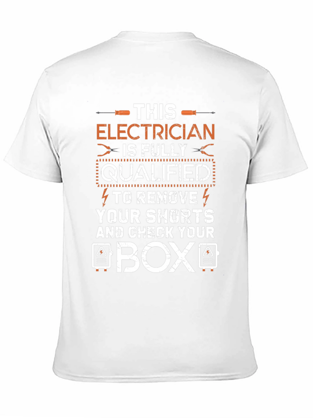 Electrician Qualified to Remove Shorts Funny T-Shirt