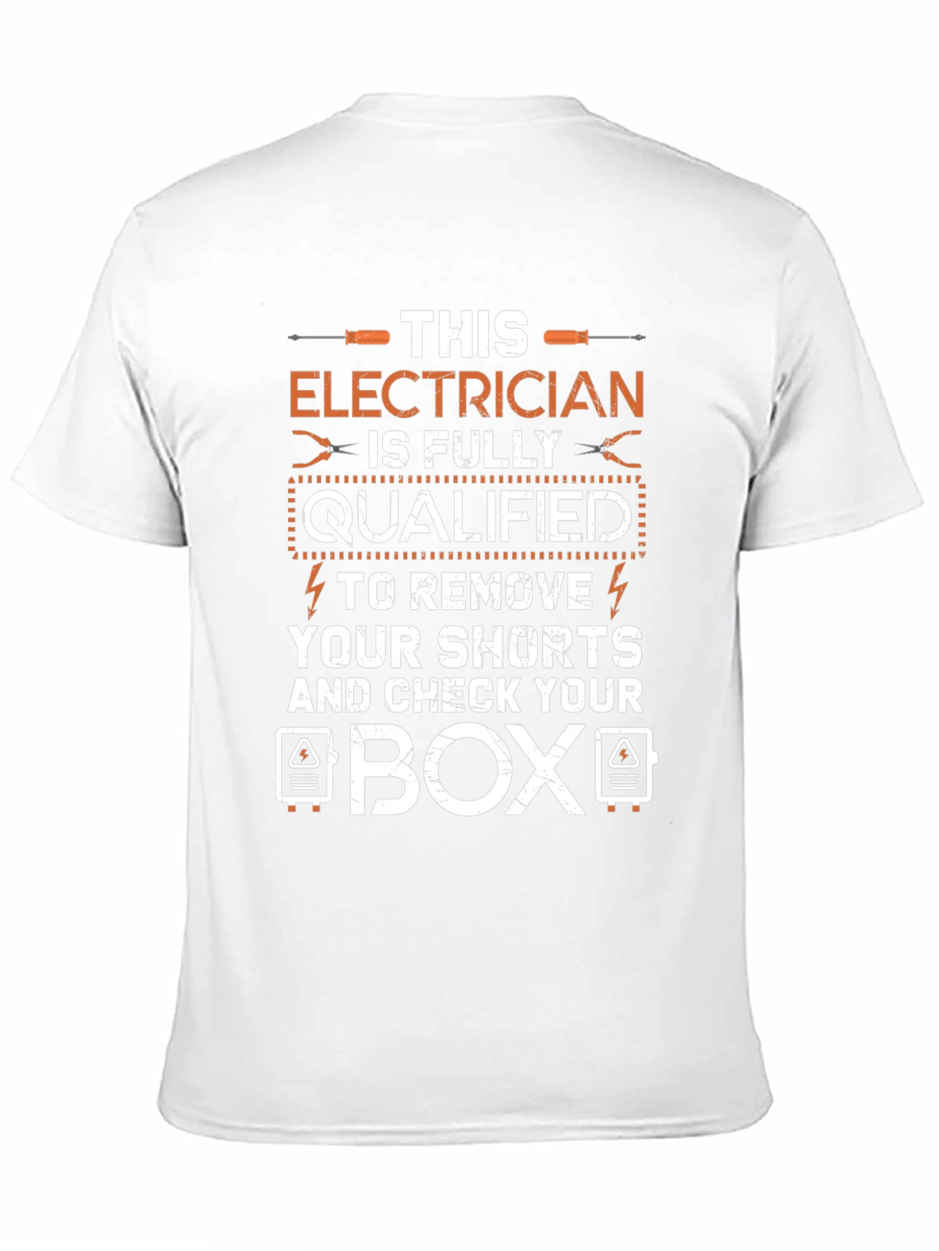 Electrician Qualified to Remove Shorts Funny T-Shirt