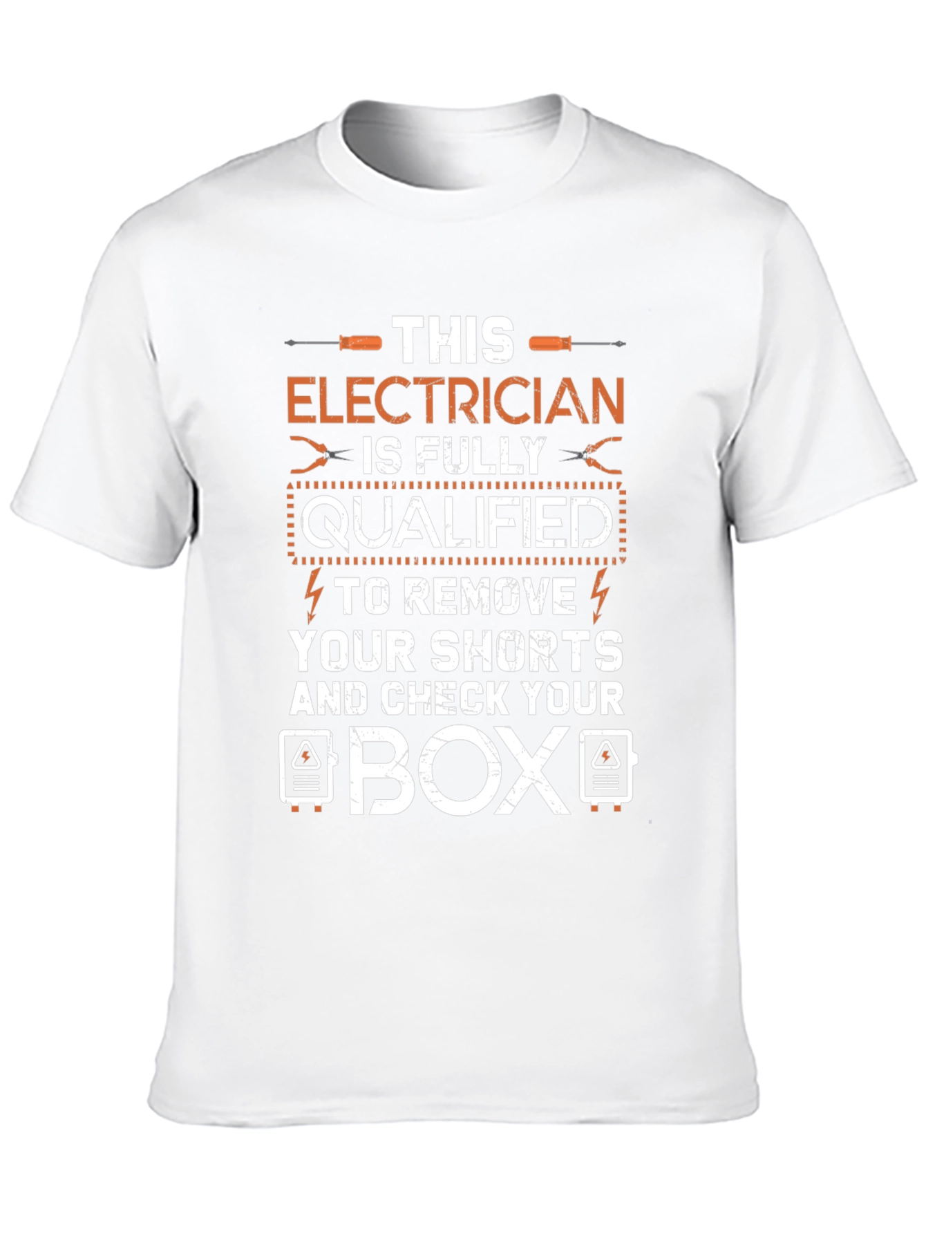 Electrician Qualified to Remove Shorts Funny T-Shirt