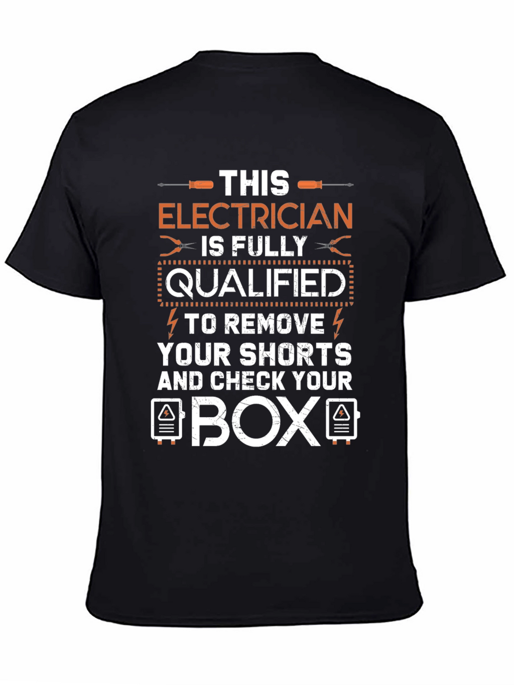 Electrician Qualified to Remove Shorts Funny T-Shirt