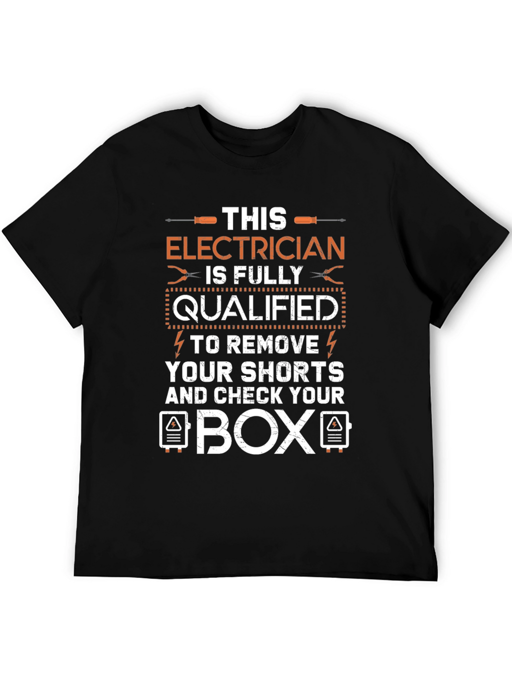 Electrician Qualified to Remove Shorts Funny T-Shirt