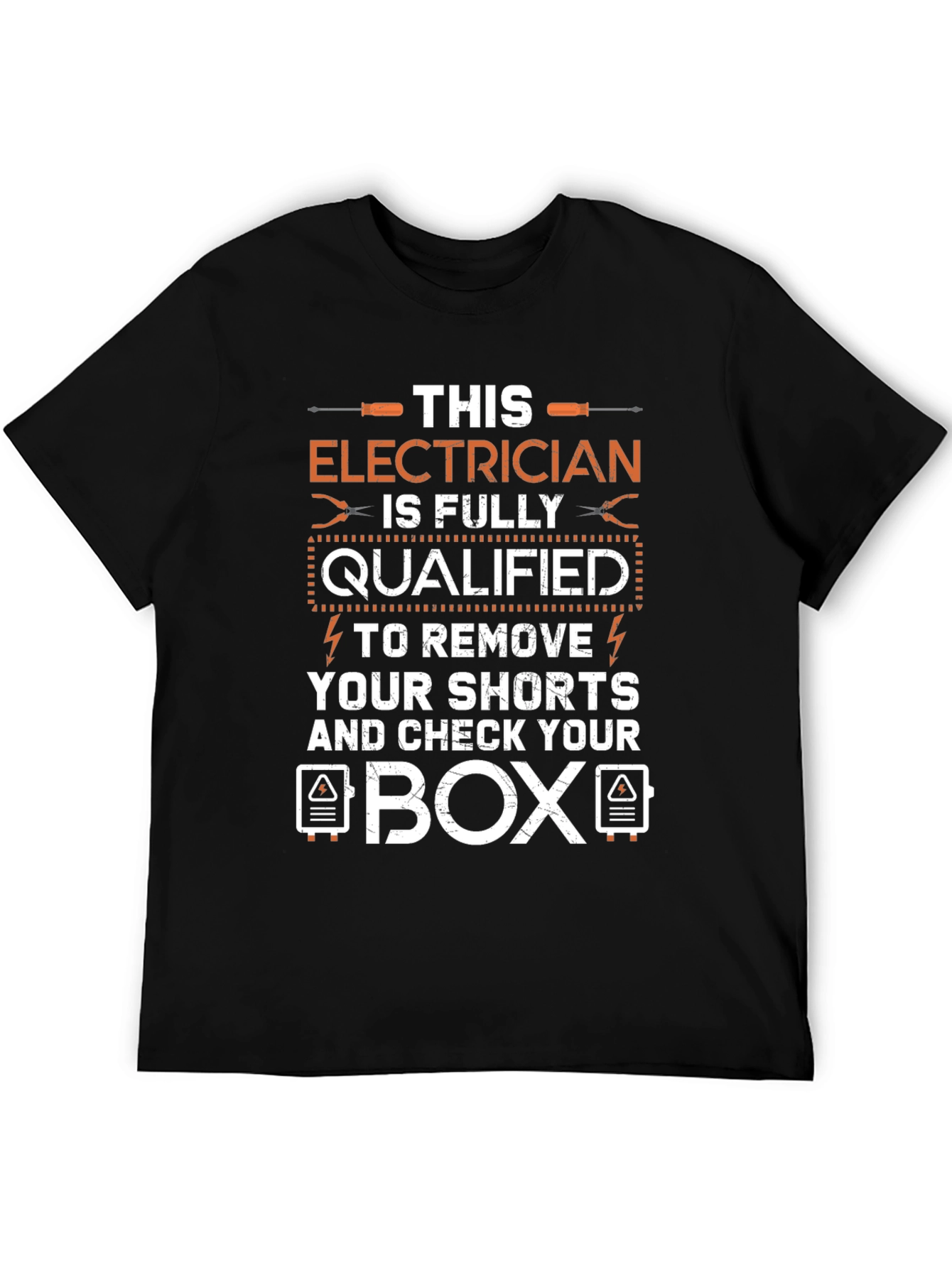 Electrician Qualified to Remove Shorts Funny T-Shirt