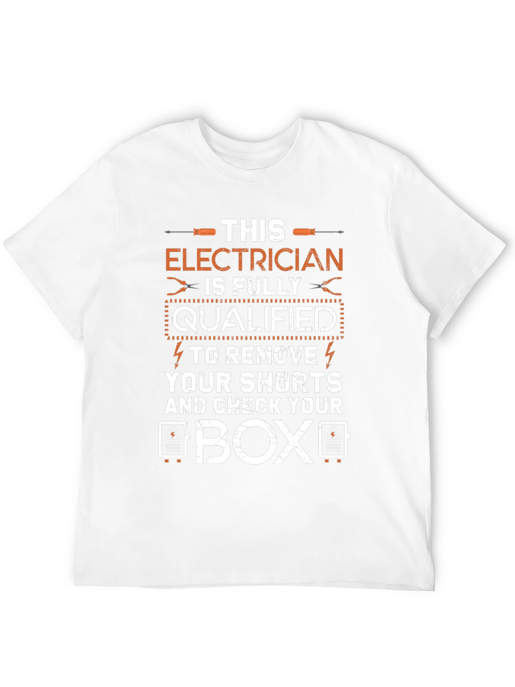 Electrician Qualified to Remove Shorts Funny T-Shirt