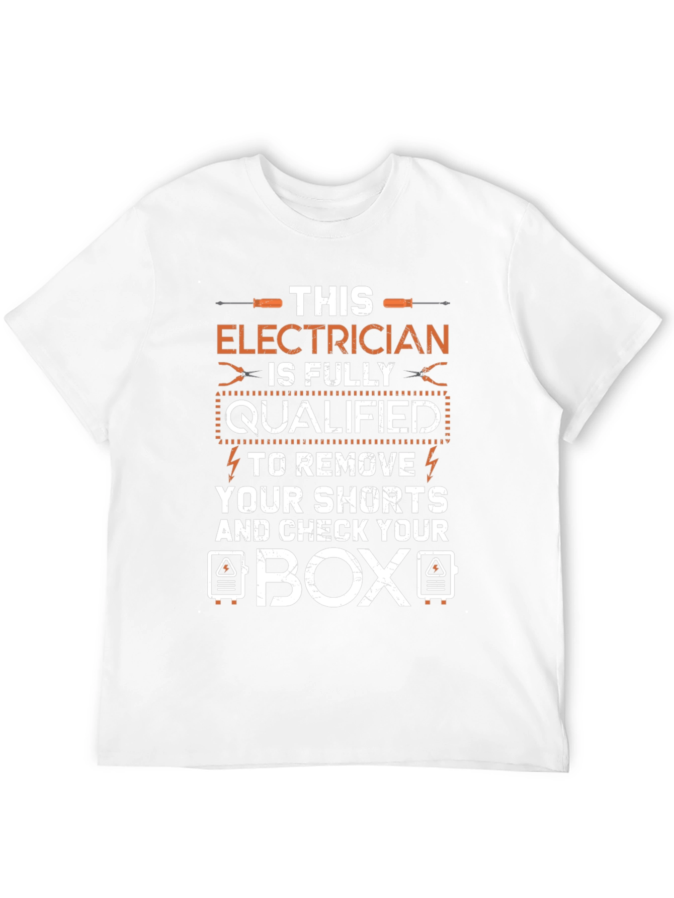Electrician Qualified to Remove Shorts Funny T-Shirt