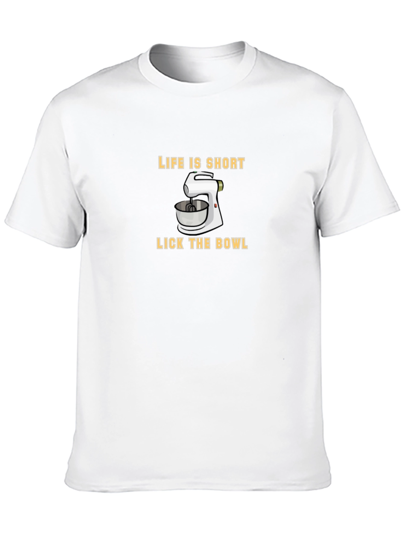 Life Is Short Lick The Bowl T-Shirt