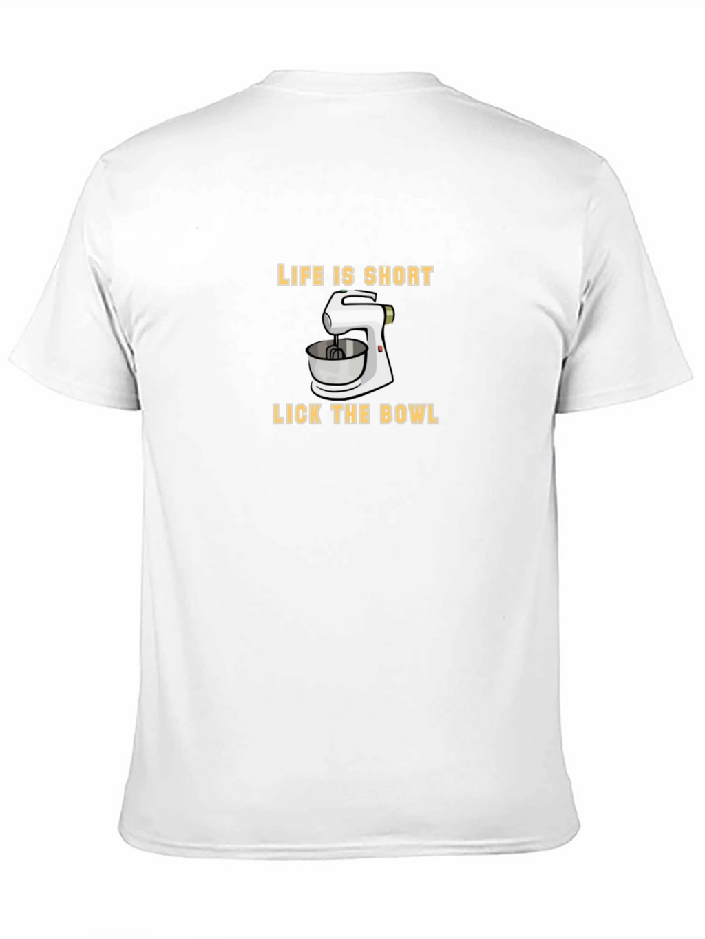 Life Is Short Lick The Bowl T-Shirt