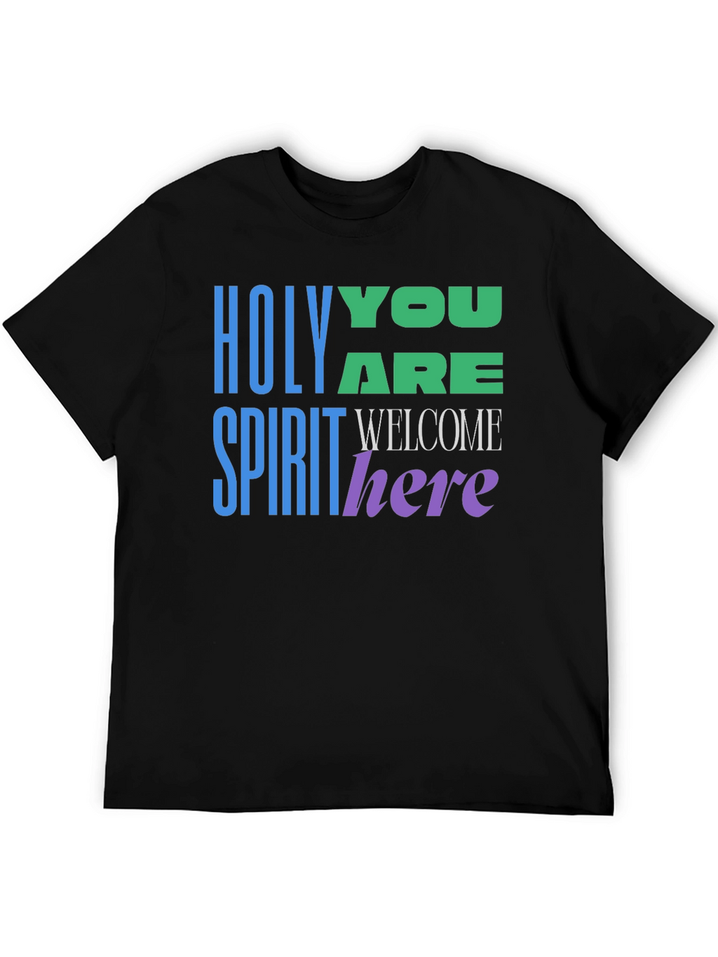 Holy Spirit Welcome Here Graphic T-Shirt