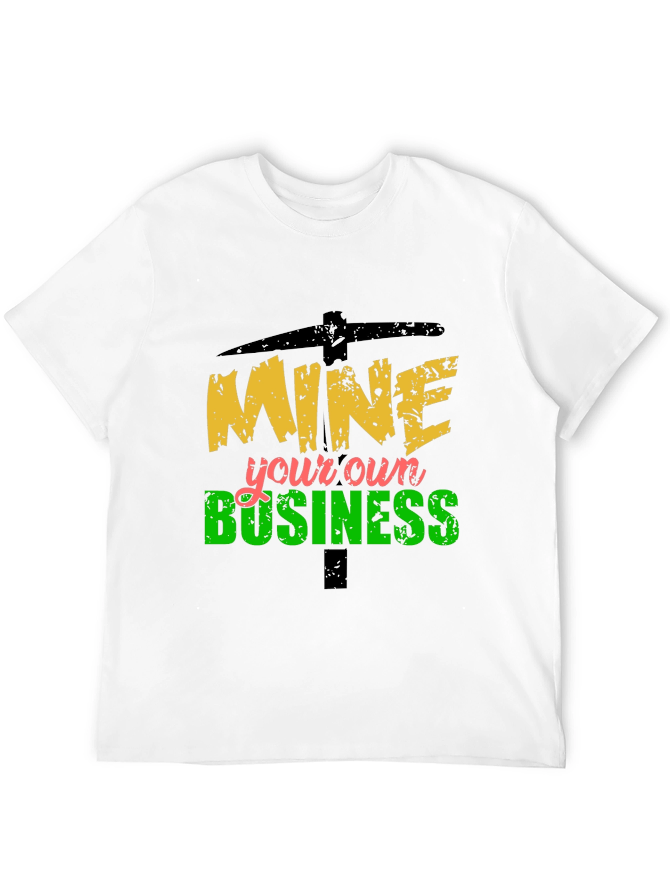 Mine Your Own Business Graphic Tee