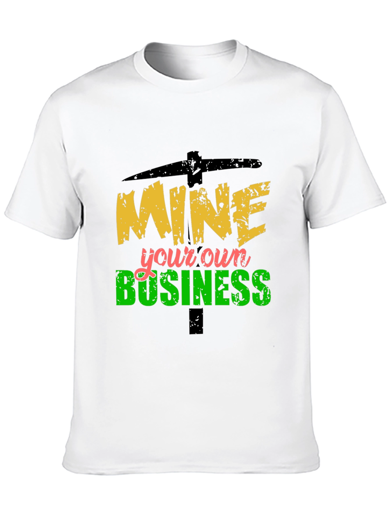 Mine Your Own Business Graphic Tee