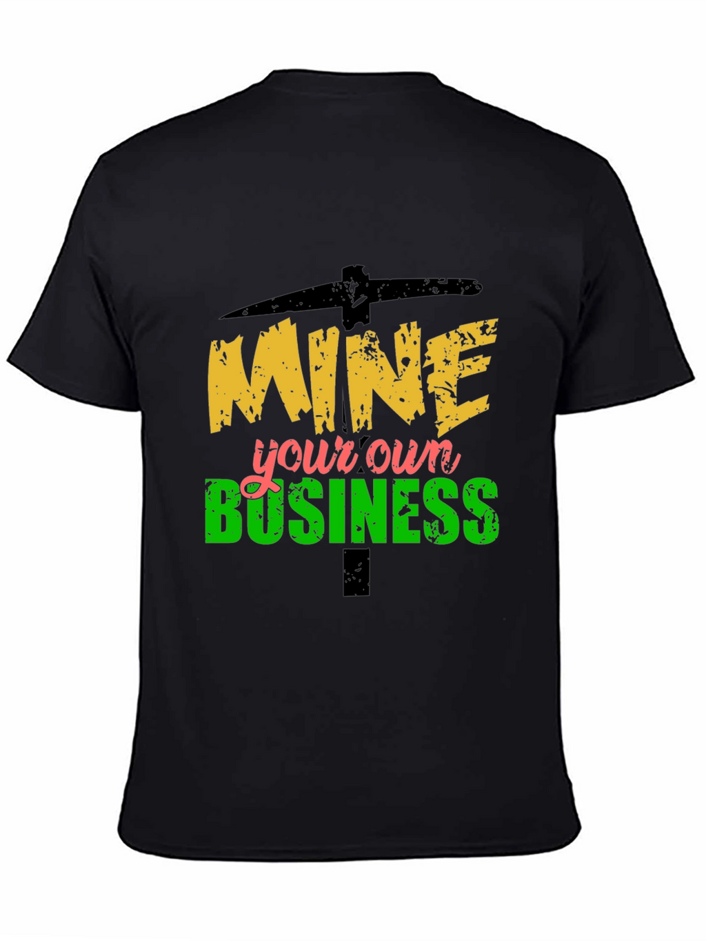 Mine Your Own Business Graphic Tee