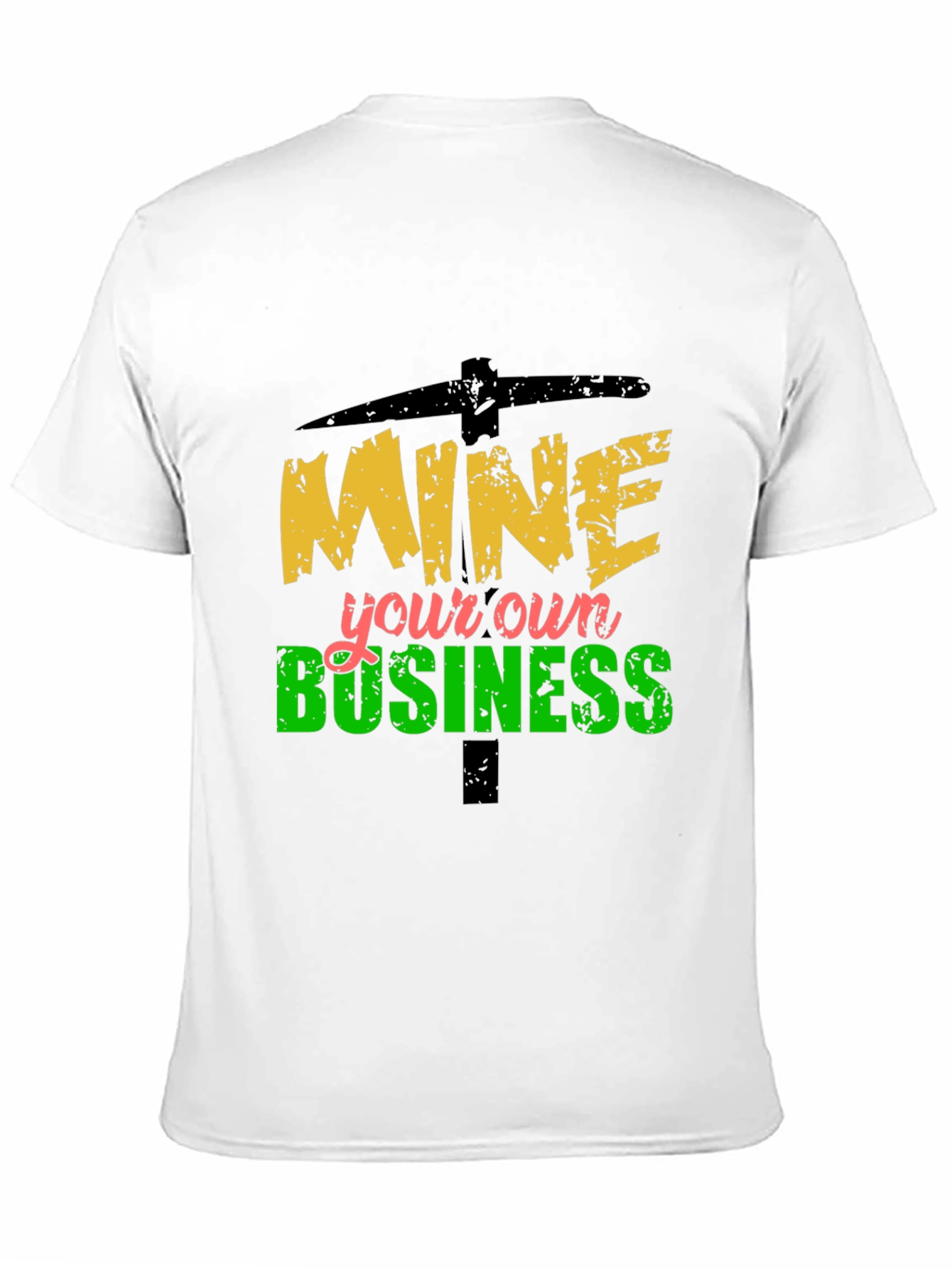 Mine Your Own Business Graphic Tee