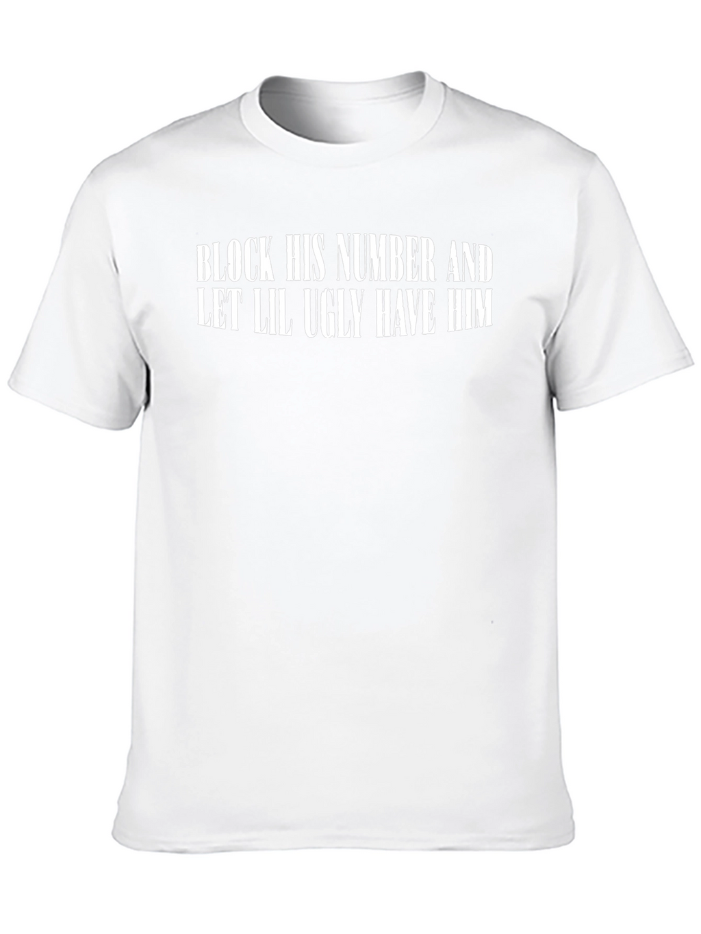 Block His Number Funny Graphic Tee