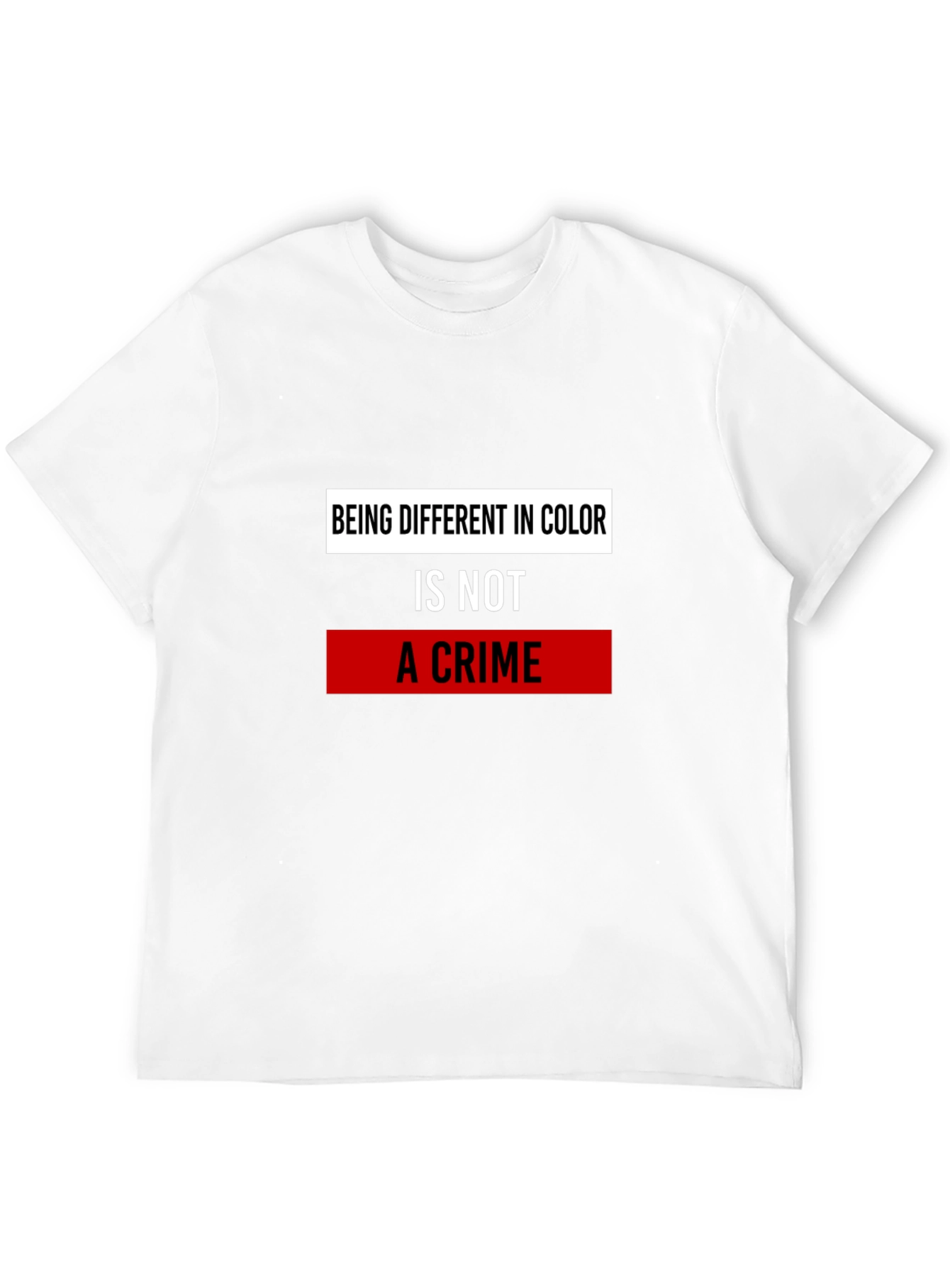 Equality T-Shirt - Being Different in Color is Not A Crime