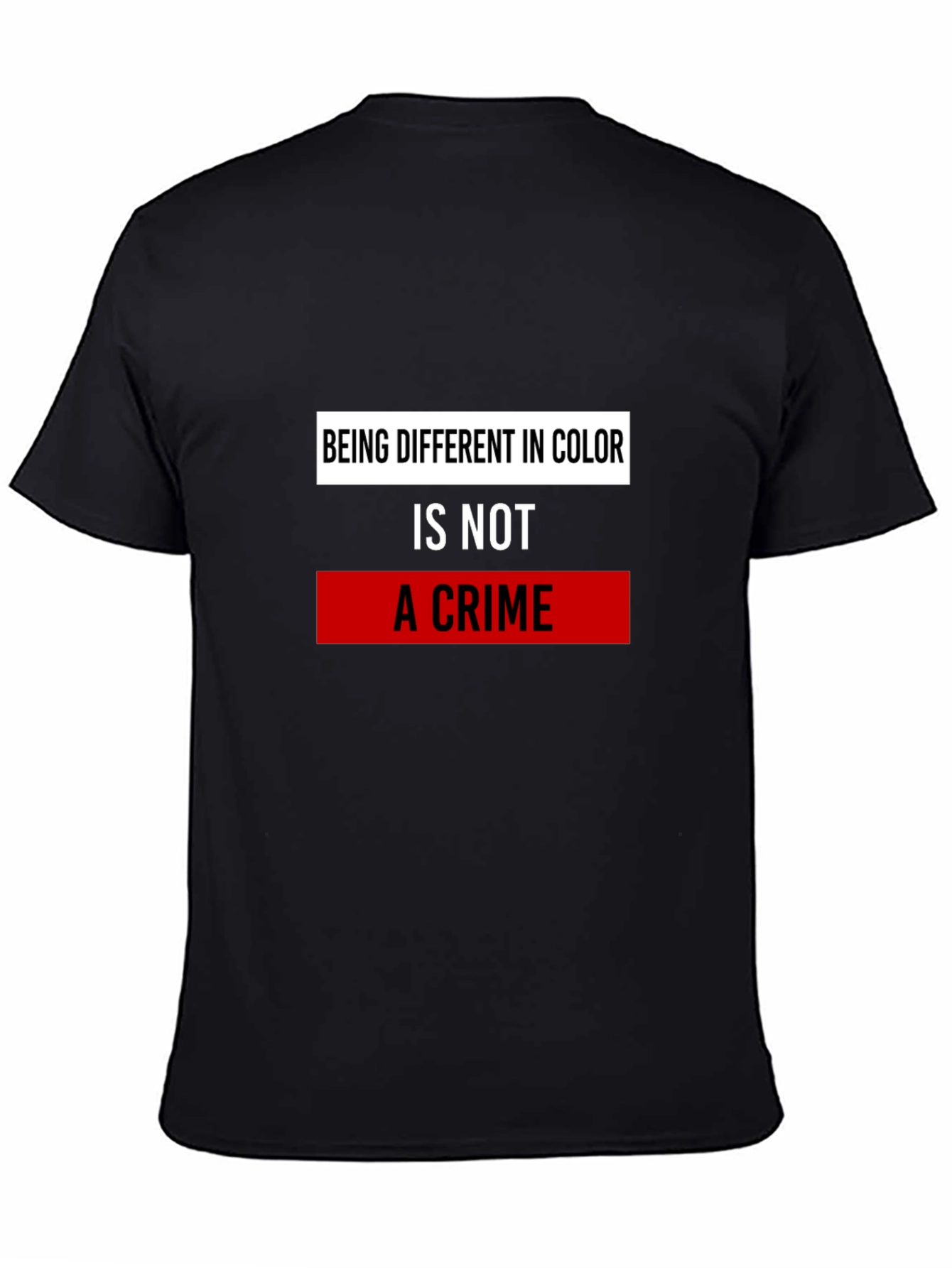 Equality T-Shirt - Being Different in Color is Not A Crime