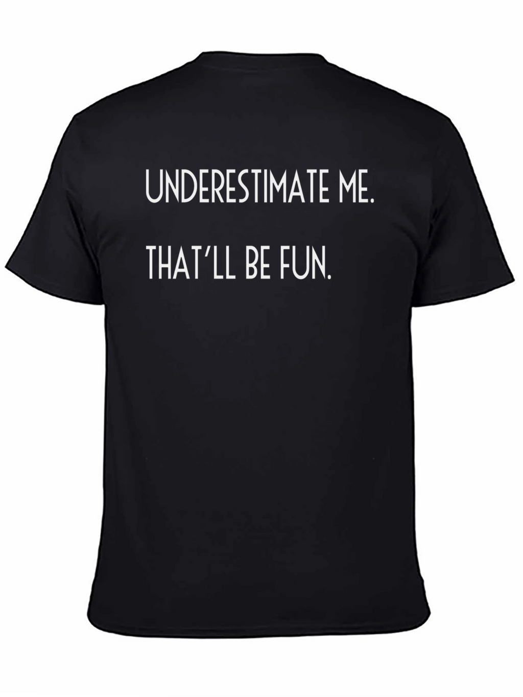 Underestimate Me Black T-Shirt