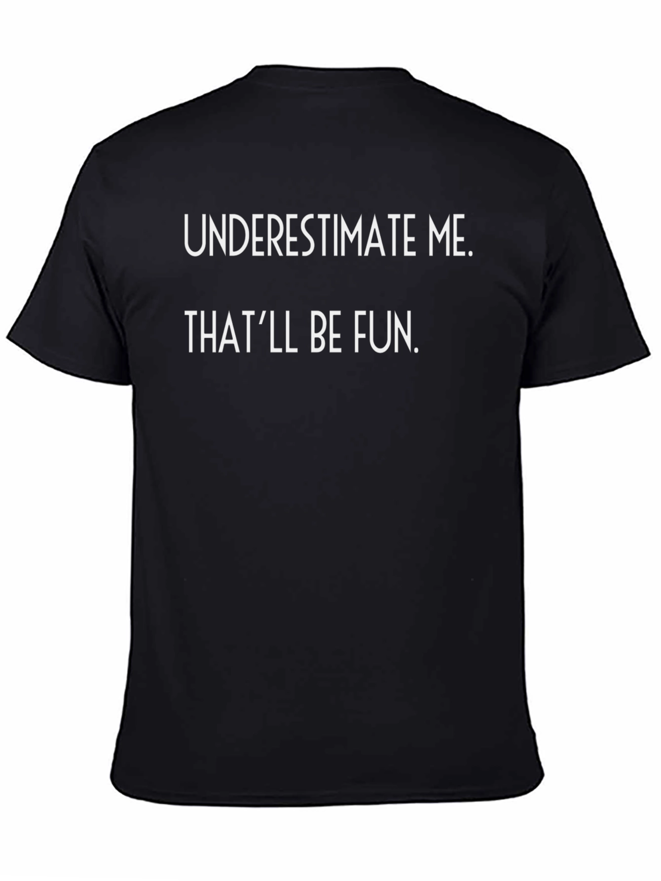 Underestimate Me Black T-Shirt