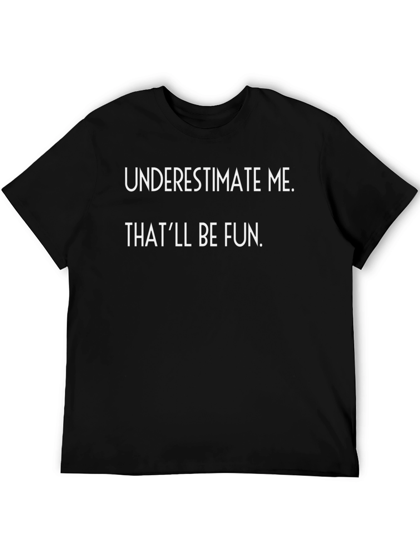 Underestimate Me Black T-Shirt