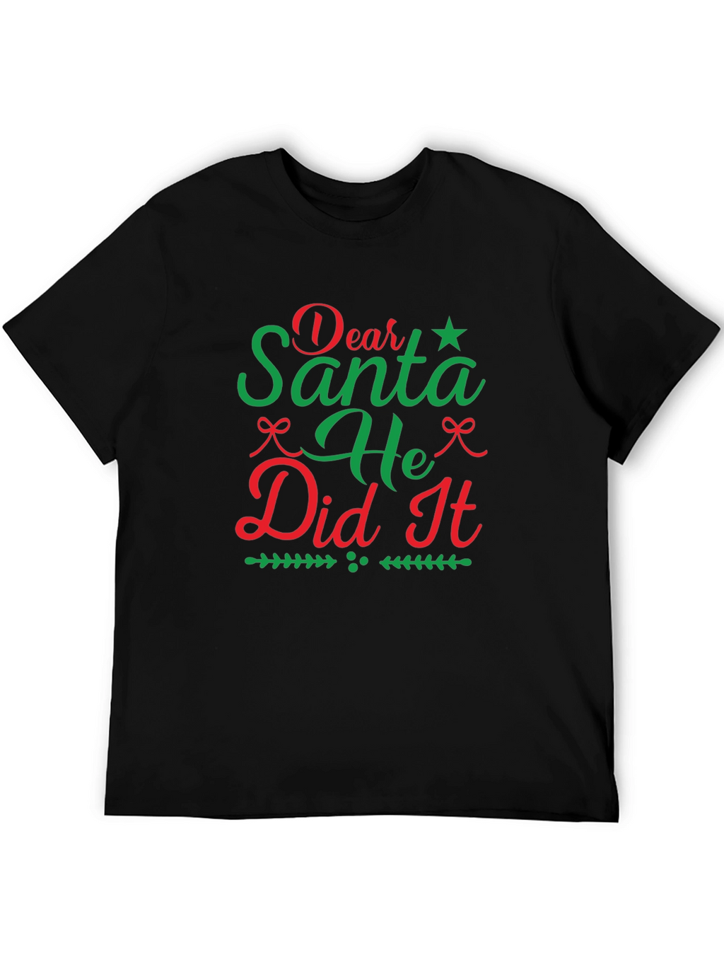 Dear Santa He Did It Christmas Tee