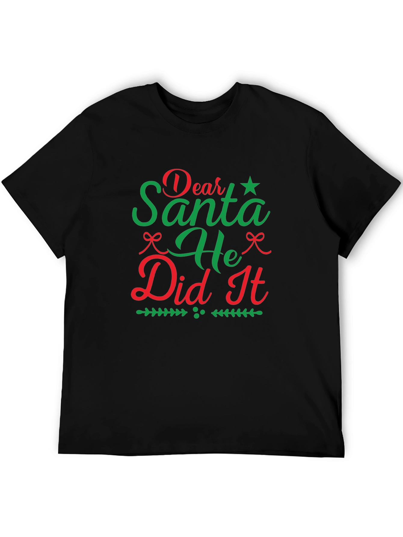 Dear Santa He Did It Christmas Tee